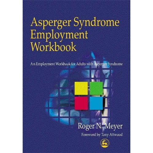 Asperger Syndrome Employment Workbook: An Employment Workbook for Adults with Asperger Syndrome - Paperback