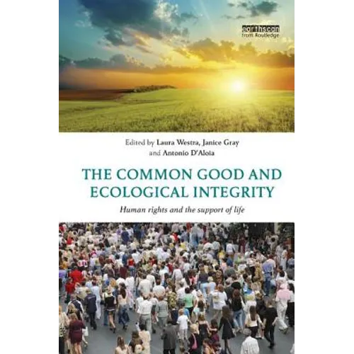 The Common Good and Ecological Integrity: Human Rights and the Support of Life - Paperback