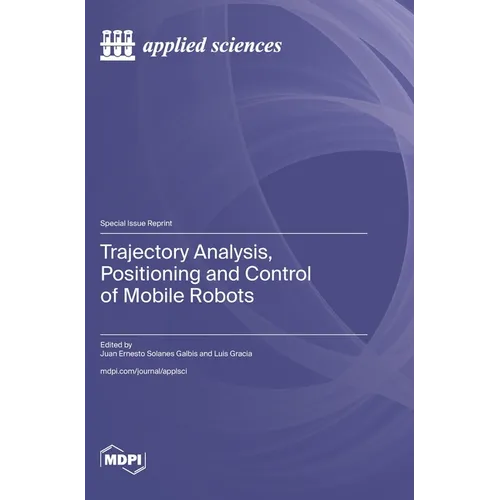 Trajectory Analysis, Positioning and Control of Mobile Robots - Hardcover
