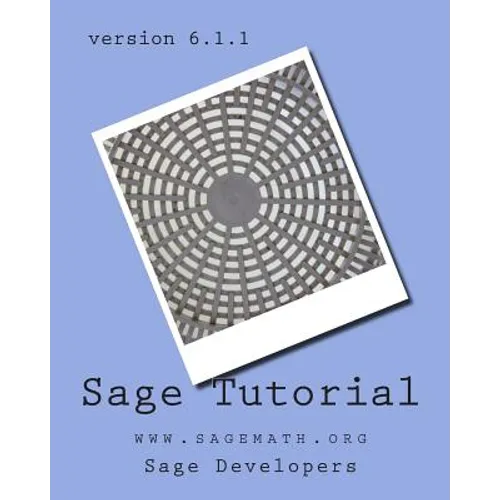 Sage Tutorial: Www.Sagemath.Org - Paperback