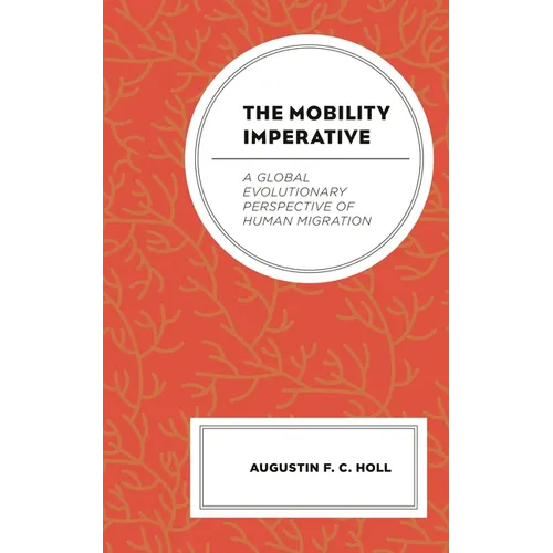 Mobility Imperative: A Global Evolutionary Perspective of Human Migration - Hardcover