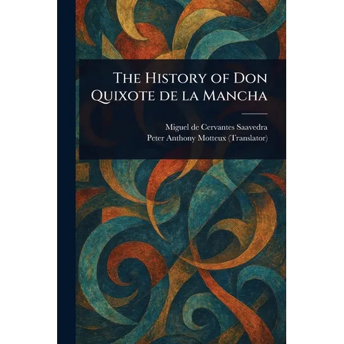 The History of Don Quixote De La Mancha - Paperback