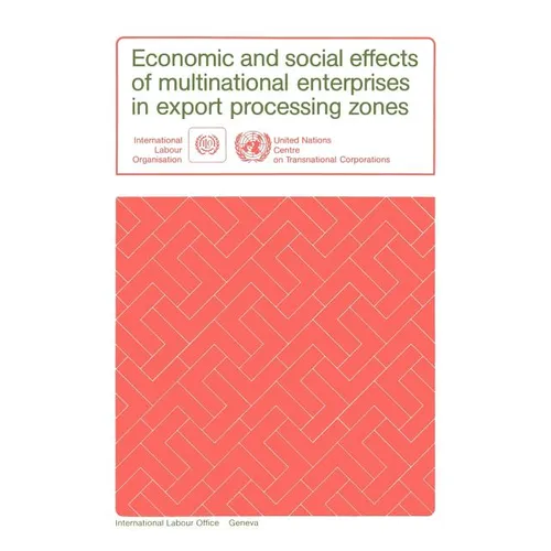 Economic and social effects of multinational enterprises in export processing zones - Paperback