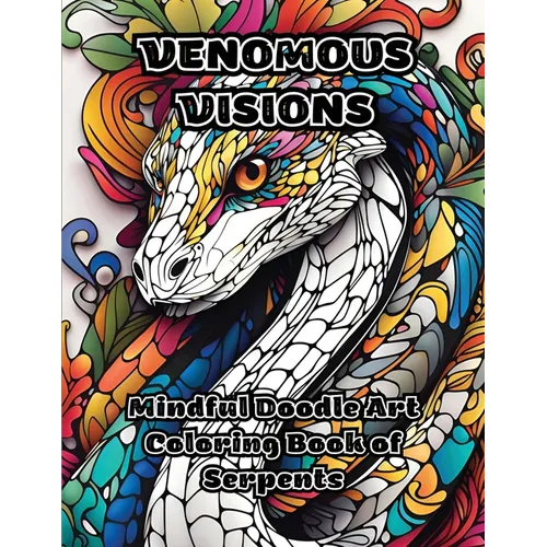 Venomous Visions: Mindful Doodle Art Coloring Book of Serpents - Paperback