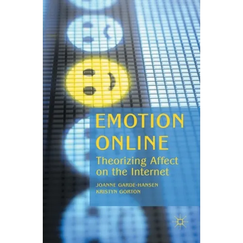 Emotion Online: Theorizing Affect on the Internet - Paperback