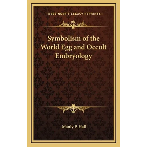 Symbolism of the World Egg and Occult Embryology - Hardcover
