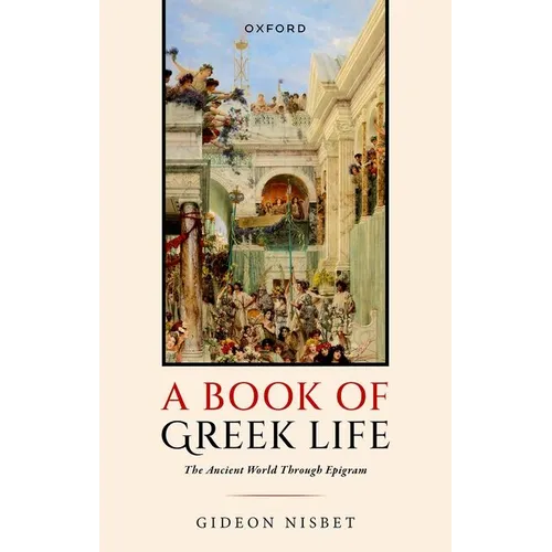A Book of Greek Life: The Ancient World Through Epigram - Hardcover