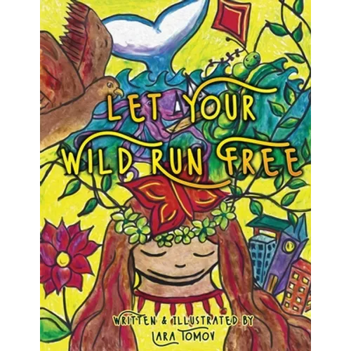 Let Your Wild Run Free - Paperback