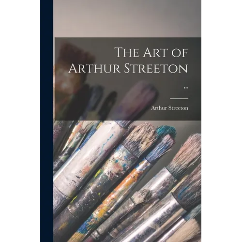 The art of Arthur Streeton .. - Paperback