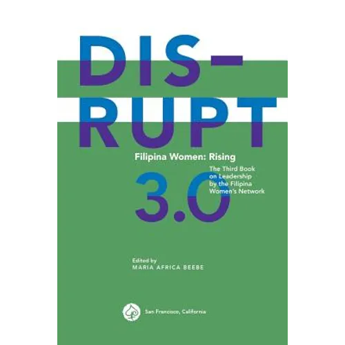 DISRUPT 3.0. Filipina Women: RISING: The Third Book on Leadership by the Filipina Women's Network - Paperback