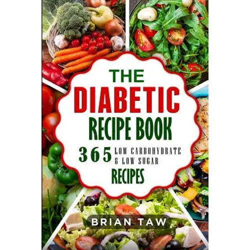 The Diabetic Recipe Book: 365 Healthy Low-Carbohydrate Recipes for Diabetics - Paperback