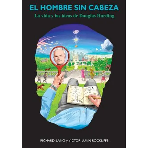 El hombre sin cabeza: La vida y las ideas de Douglas Harding - Hardcover