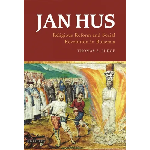 Jan Hus: Religious Reform and Social Revolution in Bohemia - Paperback