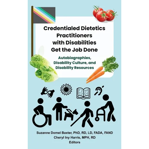 Credentialed Dietetics Practitioners with Disabilities Get the Job Done - Hardcover