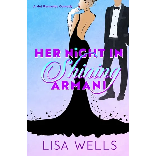 Her Night In Shining Armani: A Mistaken Identity Romantic Comedy - Paperback