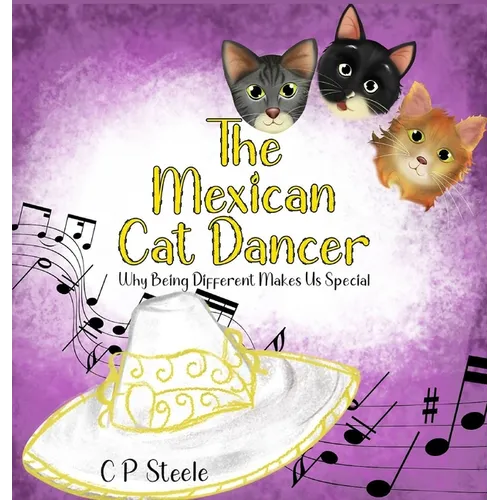 The Mexican Cat Dancer: Why Being Different Makes Us Special - Hardcover