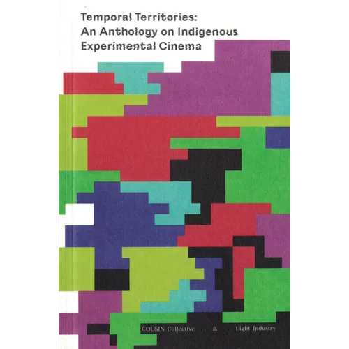 Temporal Territories: An Anthology on Indigenous Experimental Cinema - Paperback