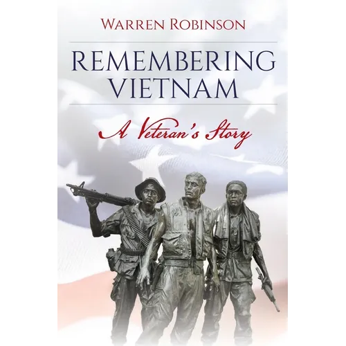 Remembering Vietnam A Veteran's Story - Paperback