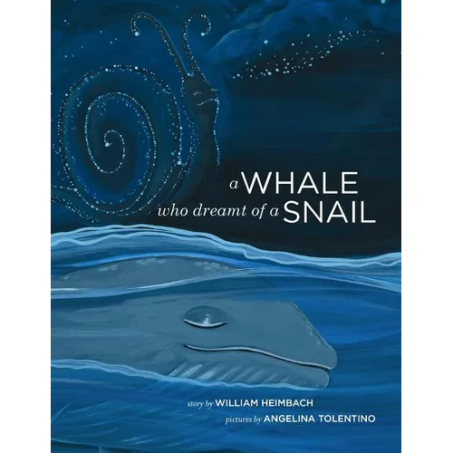A Whale Who Dreamt of a Snail: A bedtime picture book about our dreams, and how we are connected to the other inhabitants of our world. - Paperback