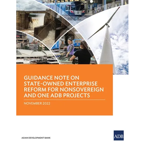 Guidance Note on State-Owned Enterprise Reform for Nonsovereign and One Adb Projects - Paperback