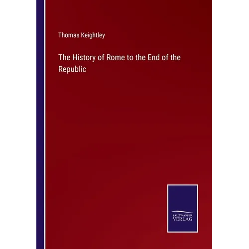 The History of Rome to the End of the Republic - Paperback
