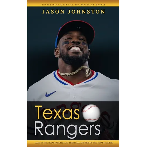 Texas Rangers: Interactive Guide to the World of Sports (Tales of the Texas Rangers and Their Fall and Rise of the Texas Rangers) - Paperback