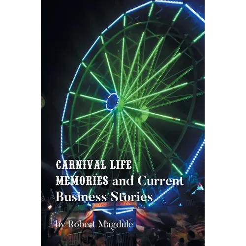 Carnival Life Memories and Current Business Stories - Paperback