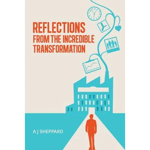 Reflections from the Incredible Transformation: An Exploration in Lateral Thinking between Business Life and Spiritual Life - Paperback