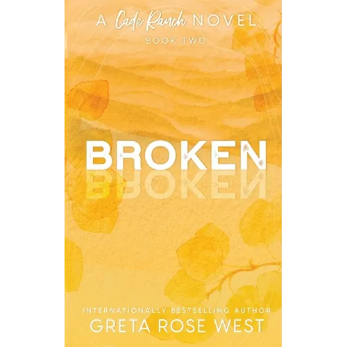 Broken - a Cade Ranch Special Edition (Book Two) - Paperback