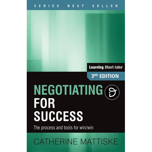 Negotiating for Success: The process and tools for win/win - Paperback