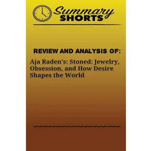 Review and Analysis Of: Aja Radenès:: Stoned: Jewelry, Obsession, and How Desire Shapes the World - Paperback