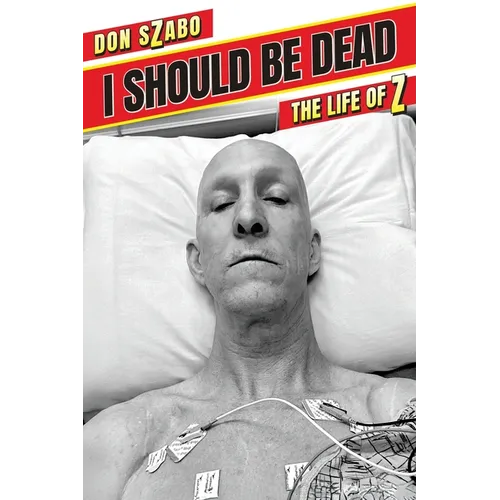 I SHOULD BE DEAD, The Life of Z - Paperback