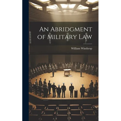 An Abridgment of Military Law - Hardcover
