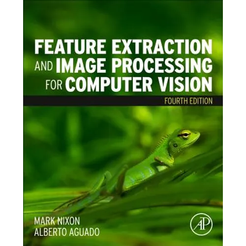 Feature Extraction and Image Processing for Computer Vision - Paperback