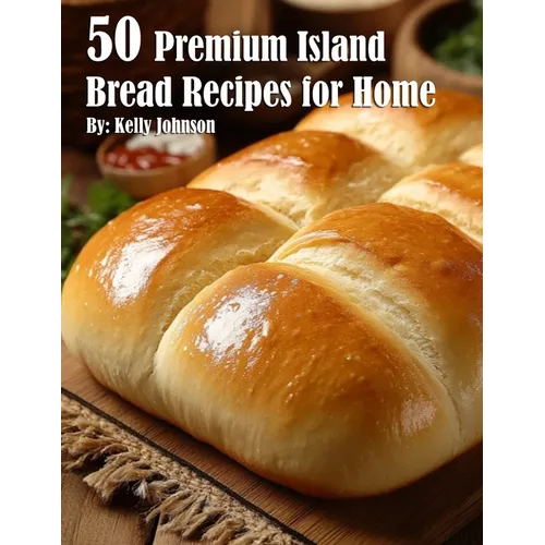 50 Premium Island Bread Recipes for Home - Paperback