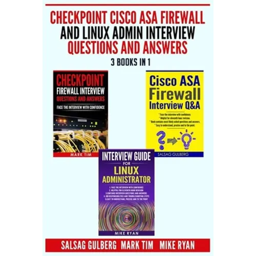 Checkpoint Cisco ASA Firewall and Linux Admin Interview Questions And Answers - 3 Books in 1 - - Paperback