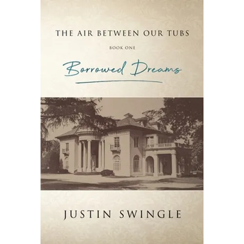 The Air Between Our Tubs: Borrowed Dreams: Borrowed Dreams: Borrowed Dreams - Paperback