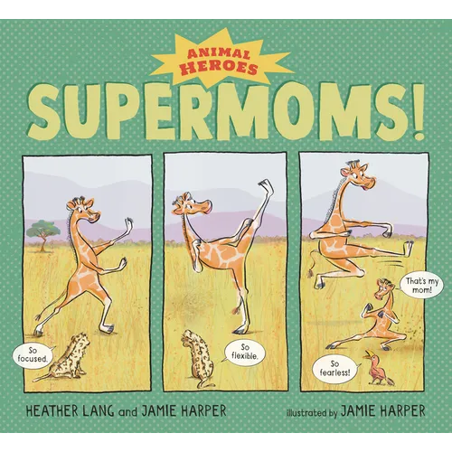 Supermoms!: Animal Heroes - Hardcover