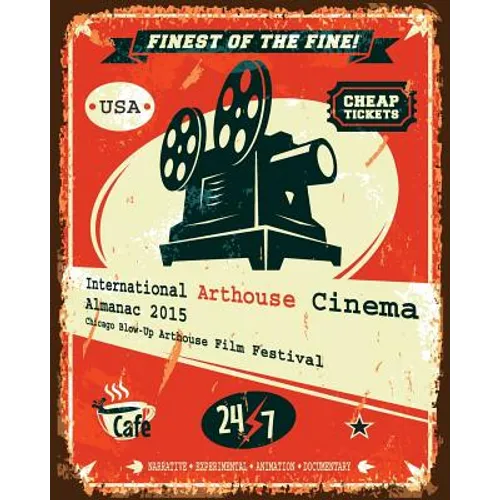 International Arthouse Cinema Almanac 2015: Chicago Blow-Up Arthouse Film Festival - Paperback