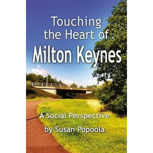 Touching the Heart of Milton Keynes: A Social Perspective - Paperback