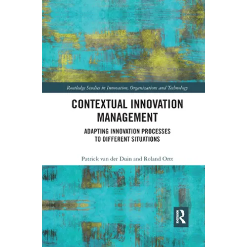 Contextual Innovation Management: Adapting Innovation Processes to Different Situations - Paperback