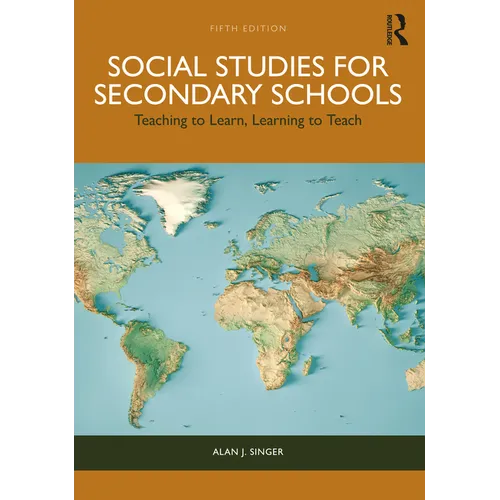 Social Studies for Secondary Schools: Teaching to Learn, Learning to Teach - Paperback