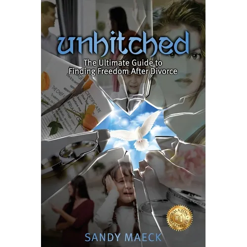Unhitched: The Ultimate Divorce Survival Guide - Paperback