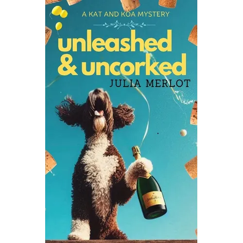unleashed & Uncorked - Paperback