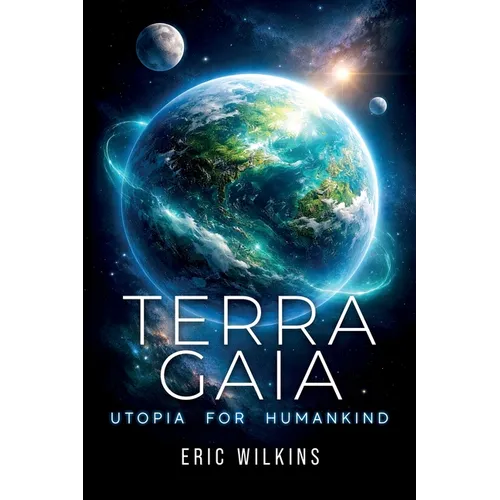 Terra Gaia: Utopia for Humankind - Paperback