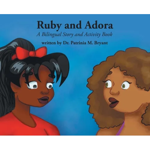 Ruby and Adora: A Bilingual Story and Activity Book - Hardcover