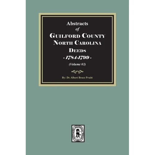 Guilford County, North Carolina Deeds, 1784-1799 (Volume #3) - Paperback