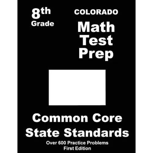 Colorado 8th Grade Math Test Prep: Common Core Learning Standards - Paperback