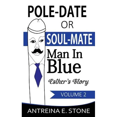 Pole-Date or Soul-Mate: Man in Blue Esther's Story Volume 2 - Paperback