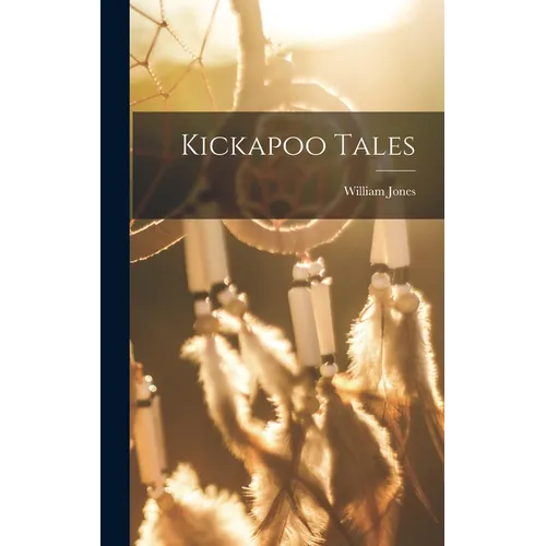 Kickapoo Tales - Hardcover